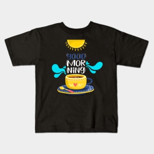 Coffee Good Morning Kids T-Shirt